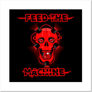 Feed the machine Posters and Art